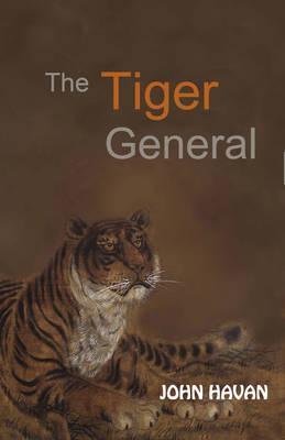 The Tiger General: The Memoirs of a Vietnamese Intelligence Chief - John Havan