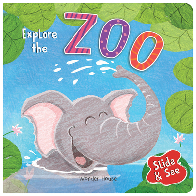 Slide and See: Explore the Zoo: Sliding Novelty Board Book for Kids - Wonder House Books