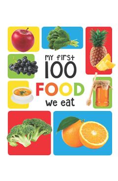 My First 100 Food We Eat: Padded Board Books - Wonder House Books
