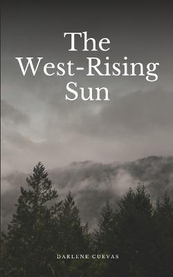 The West-Rising Sun - Darlene Cuevas