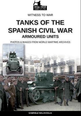 Tanks of the Spanish Civil War - Gabriele Malavoglia