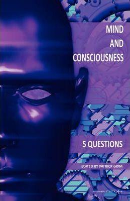 Mind and Consciousness: 5 Questions - Patrick Grim
