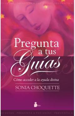 Coperta cărții 'Pregunta a Tus Guias - Sonia Choquette'