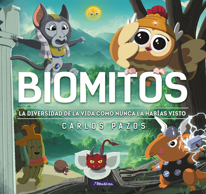 Biomitos. La Diversidad de la Vida Como Nunca La Habías Visto / Biomyths. the Di Versity of Life as You Have Never Seen It Before - Carlos Pazos