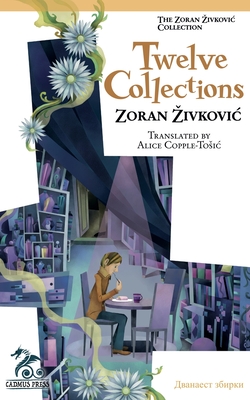 Twelve Collections - Zoran Zivkovic