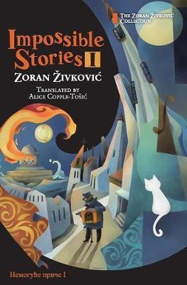 Impossible Stories I - Zoran Zivkovic