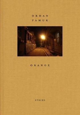 Orhan Pamuk: Orange - Orhan Pamuk
