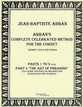 Arban´s complete celebrated method for the cornet: Part 1 - 4 - Jean-baptiste Arban