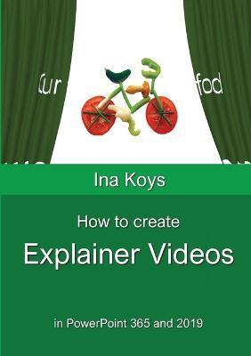 How to create Explainer videos: in PowerPoint 365 and 2019 - Ina Koys