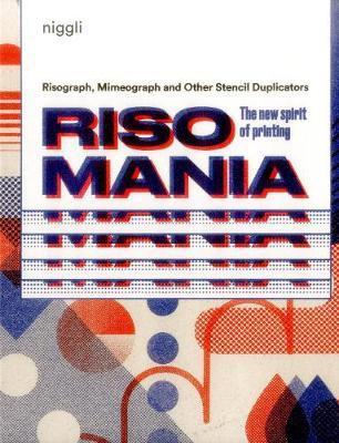 Risomania: The New Spirit of Printing - John Z. Komurki
