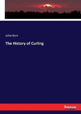 The History of Curling - John Kerr