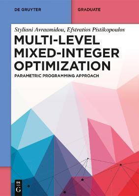 Multi-Level Mixed-Integer Optimization: Parametric Programming Approach - Styliani Avraamidou