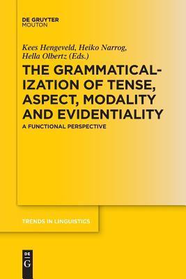 The Grammaticalization of Tense, Aspect, Modality and Evidentiality - Kees Hengeveld