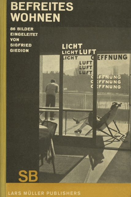 Sigfried Giedion: Liberated Dwelling: (Befreites Wohnen) - Sigfried Giedion