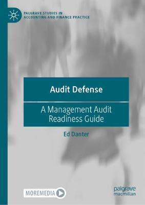 Audit Defense: A Management Audit Readiness Guide - Ed Danter