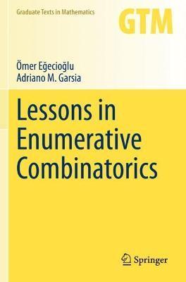 Lessons in Enumerative Combinatorics - Ömer Eğecioğlu