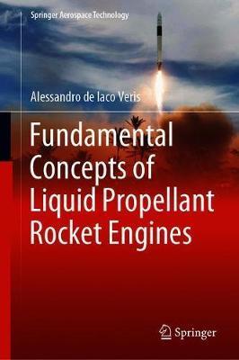 Fundamental Concepts of Liquid-Propellant Rocket Engines - Alessandro De Iaco Veris