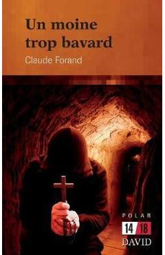 Coperta cărții 'Un moine trop bavard - Claude Forand'