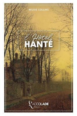 L'Hôtel hanté: bilingue anglais/français (avec lecture audio intégrée) - Wilkie Collins