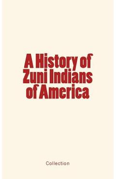 Coperta cărții 'A History of Zuni Indians of America - Francis Klett'