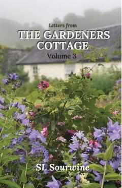 Coperta cărții 'Letters from the Gardeners Cottage Volume 3 - Sl Sourwine'