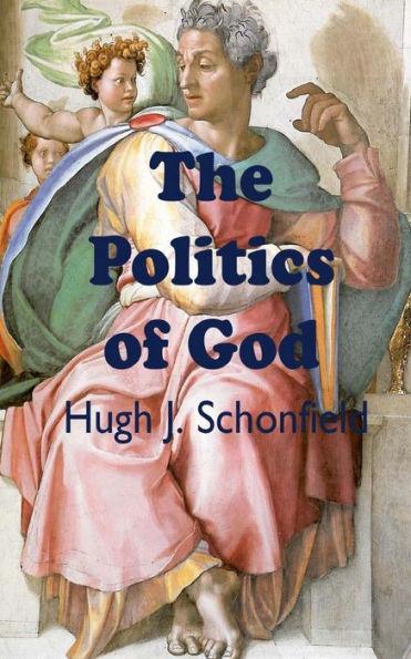 The Politics of God - Hugh J. Schonfield