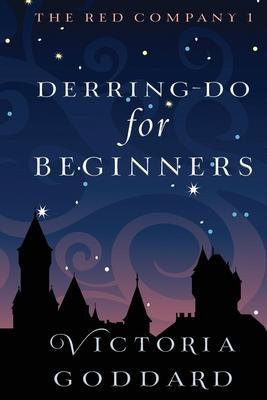 Derring-Do for Beginners - Victoria Goddard