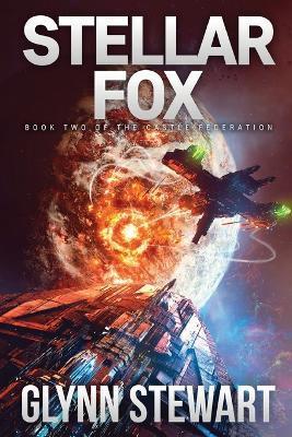 Stellar Fox: Castle Federation Book 2 - Glynn Stewart