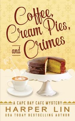 Coffee, Cream Pies, and Crimes - Harper Lin