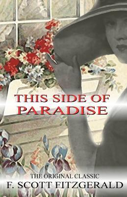 This Side of Paradise - The Original Classic by F.Scott Fitzgerald - F. Scott Fitzgerald
