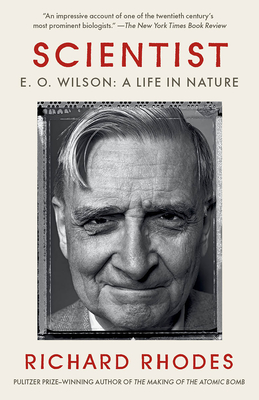 Scientist: E. O. Wilson: A Life in Nature - Richard Rhodes