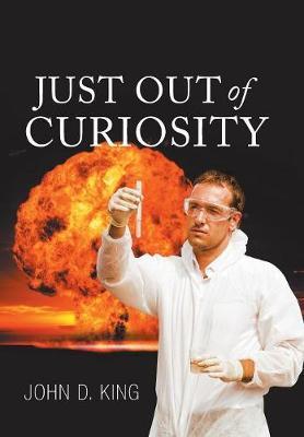Just out of Curiosity - John D. King