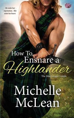 How to Ensnare a Highlander - Michelle Mclean