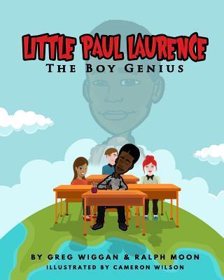 Little Paul Laurence: The Boy Genius - Ralph Moon