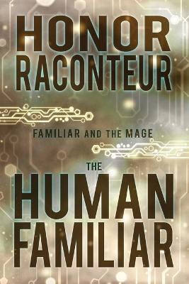 The Human Familiar - Honor Raconteur