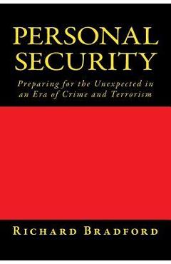 Coperta cărții 'Personal Security: Preparing for the Unexpected in an Era of Crime and Terrorism - Richard N. Bradford'