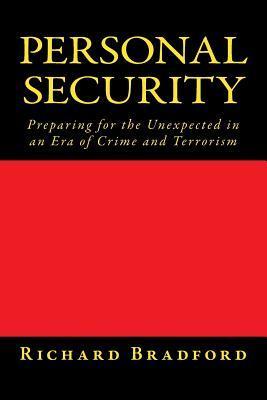 Coperta cărții 'Personal Security: Preparing for the Unexpected in an Era of Crime and Terrorism - Richard N. Bradford'