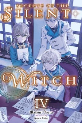 Secrets of the Silent Witch, Vol. 4 - Matsuri Isora