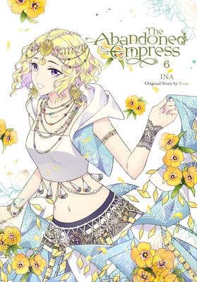 The Abandoned Empress, Vol. 6 (Comic) - Yuna
