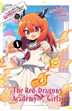Coperta cărții 'I've Been Killing Slimes for 300 Years and Maxed Out My Level Spin-Off: The Red Dragon Academy for Girls, Vol. 1 -'