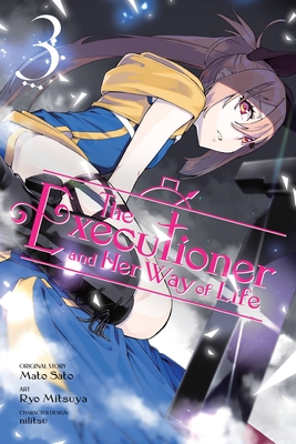 The Executioner and Her Way of Life, Vol. 3 (Manga) - Mato Sato