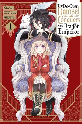 The Second-Chance Noble Daughter Sets Out to Conquer the Dragon Emperor, Vol. 1 - Sarasa Nagase