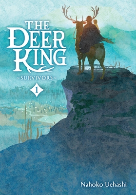 The Deer King, Vol. 1 (Novel) - Nahoko Uehashi