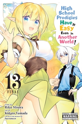 High School Prodigies Have It Easy Even in Another World!, Vol. 13 (Manga) - Riku Misora