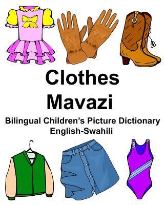 English-Swahili Clothes/Mavazi Bilingual Children's Picture Dictionary Kamusi ya Picha ya Watoto ya Lugha mbili - Richard Carlson