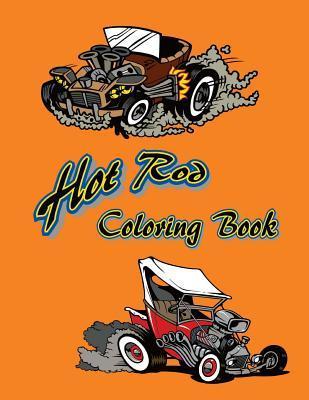 Hot Rod Coloring Book: 12 Hot Rods to be colored and displayed. - Loleta Davis