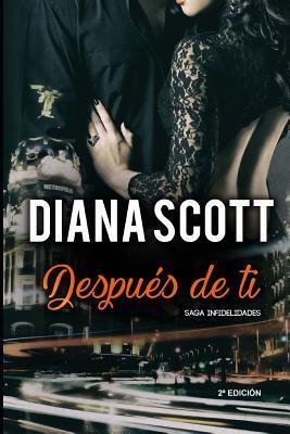 Después de ti: Novela romántica Más de 100.000 lectores han leído esta saga - Diana Scott