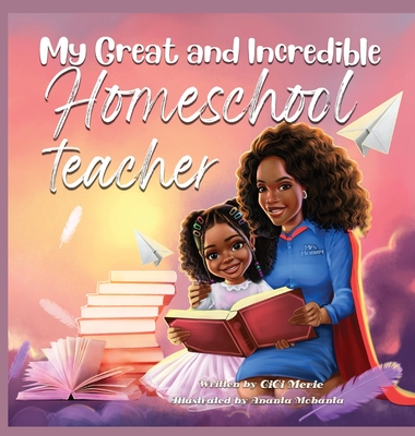 My Great and Incredible Homeschool Teacher - Cici Merie