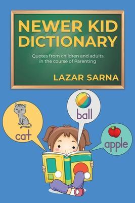 Coperta cărții 'Newer Kid Dictionary - Lazar Sarna'