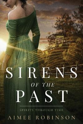 Sirens of the Past: A Time Travel Romance - Aimee Robinson